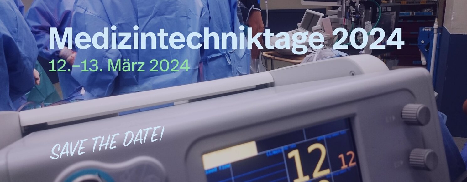 Medizintechniktage 2024 (12.–13. März 2024) – Save the date!
